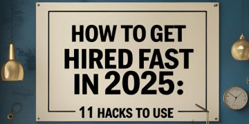 A poster for how to get hired fast in 2025